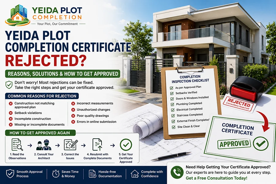 YEIDA Plot Completion Certificate Rejected? Reasons, Solutions & How to Get Approved